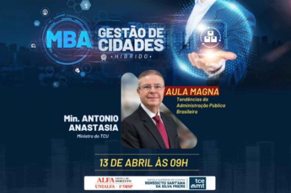 Aula magna do MBA em Gestão de Cidades terá palestra de ministro Antonio Anastasia…