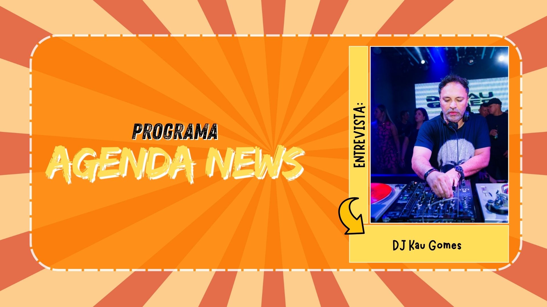 Agenda News: DJ Kau Gomes traz o clima da Só Se For Flash – Episódio 10