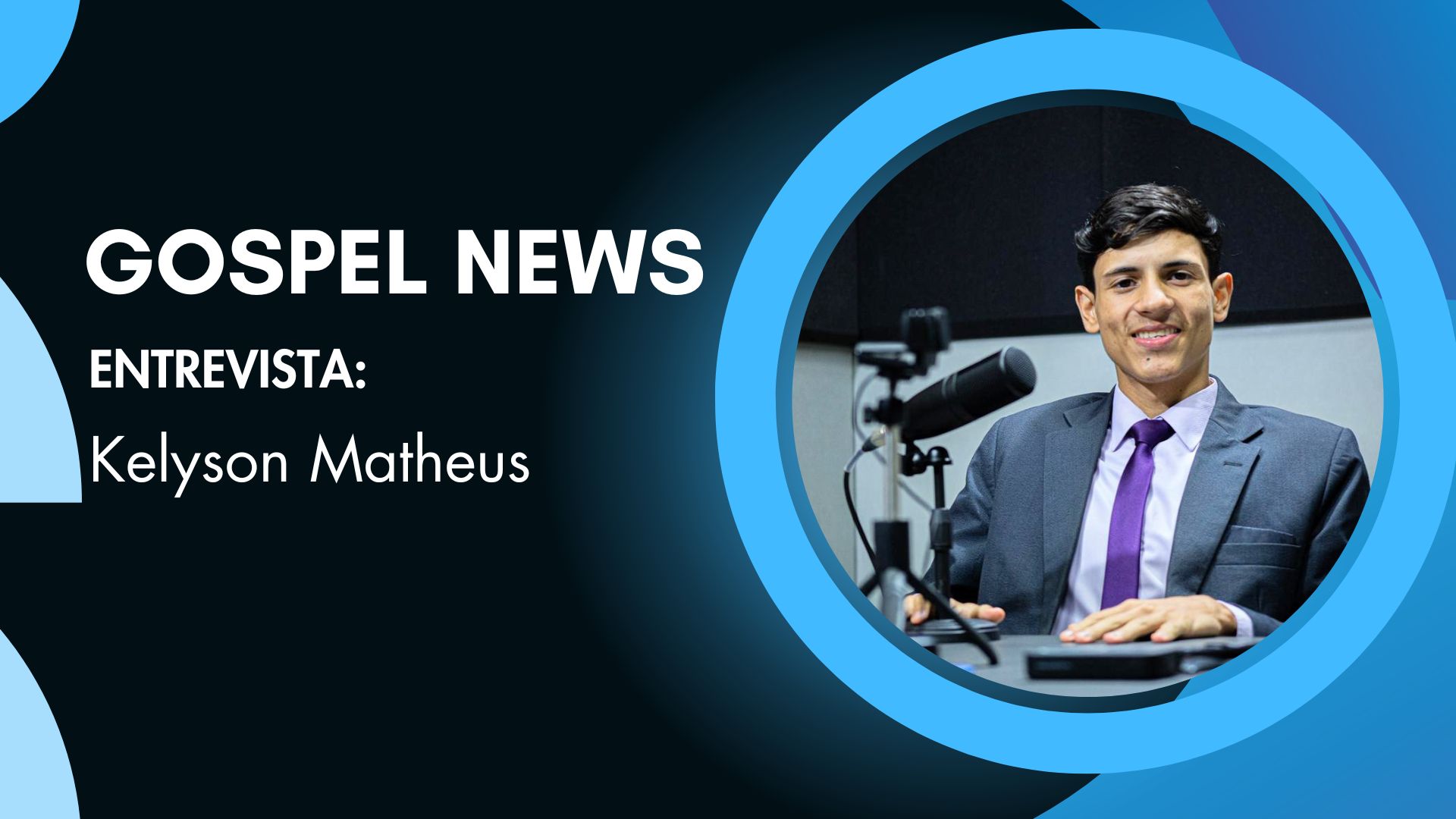 Gospel News: Diácono Kelyson Matheus destaca fé e liderança jovem