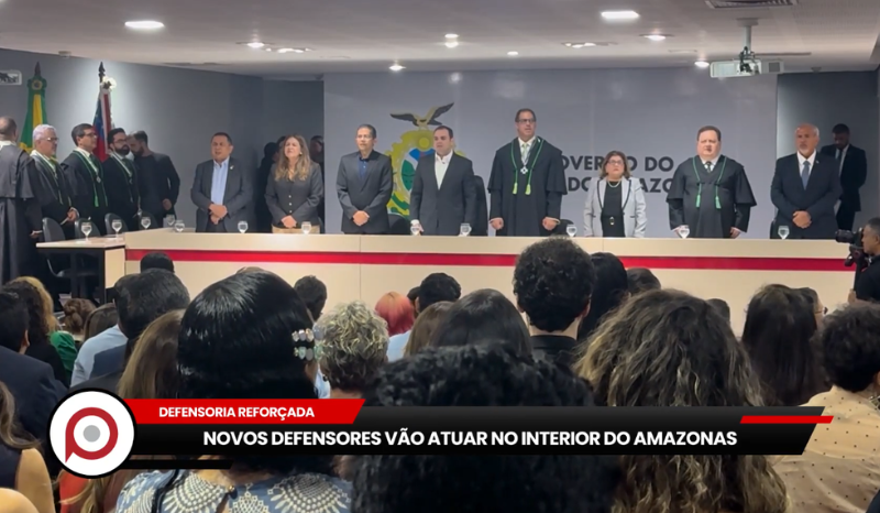 Novos defensores irão atuar no interior do Amazonas