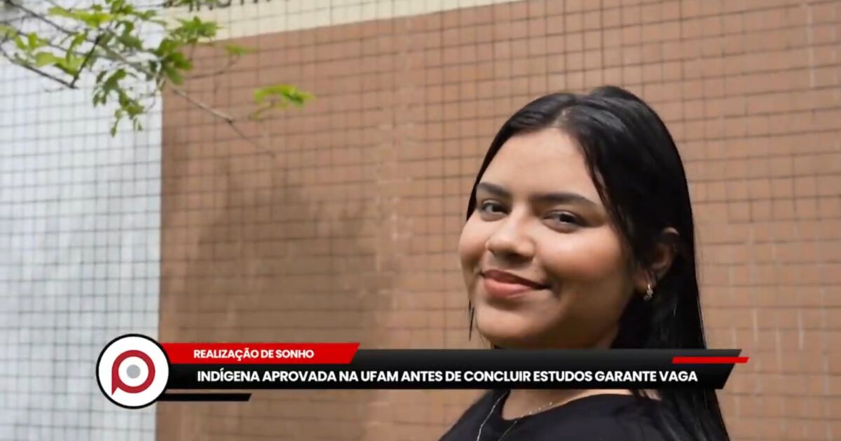 Indígena aprovada na UFAM antes de concluir estudos garante vaga