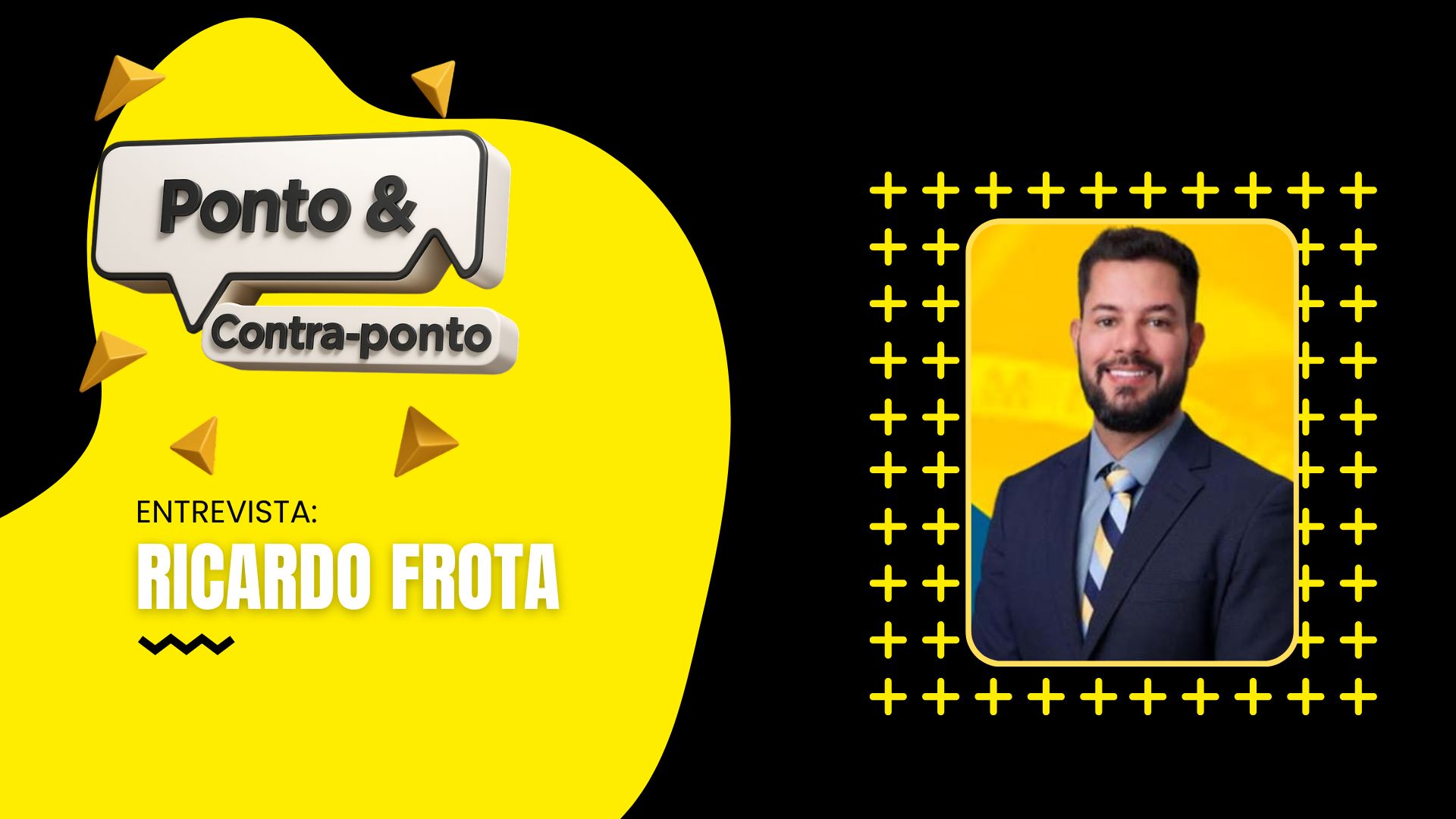 Ponto & Contraponto: Ricardo Frota fala sobre pré-candidatura ao Governo de Rondônia