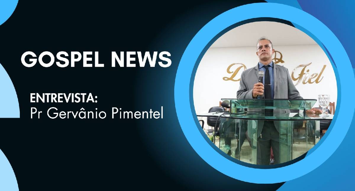 Gospel News: Pr Gervânio Pimentel fala sobre Escatologia neste sábado
