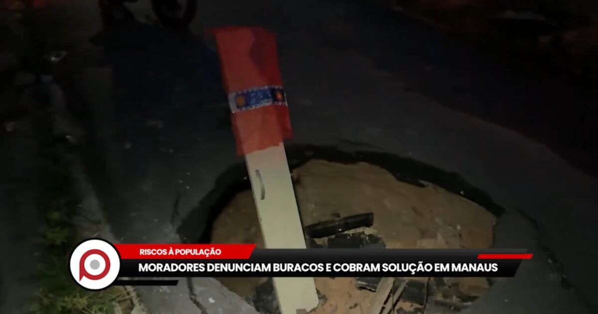 Moradores denunciam buracos e cobram solução em Manaus