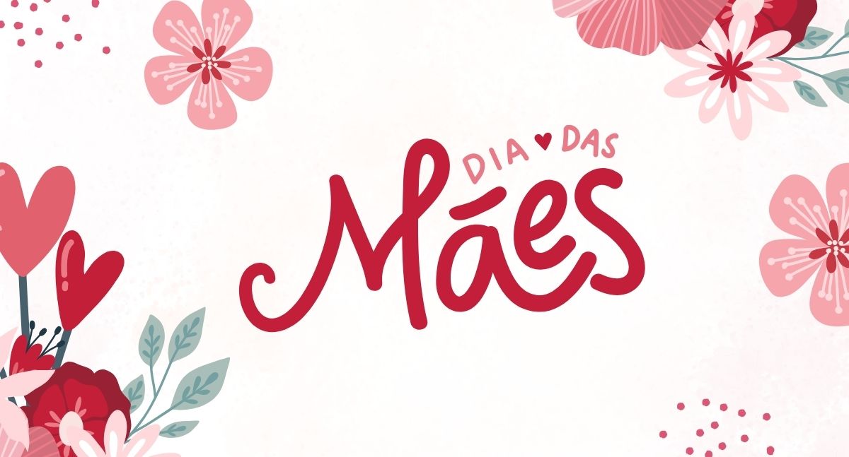 Dia das Mães: amor, cuidado e força que atravessam gerações