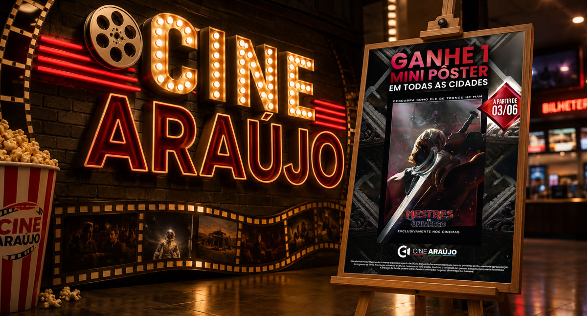 Cine Araújo traz He-Man, Toy Story 5 e promoção que está movimentando os fãs de cinema