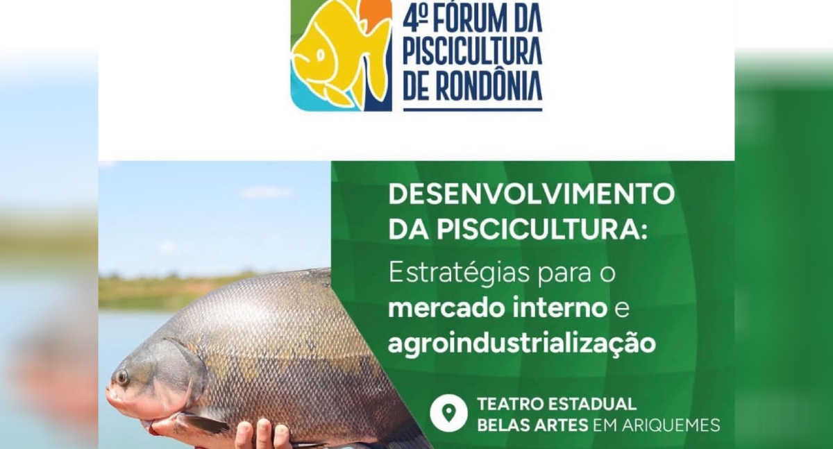 IV Fórum debate estratégias para fortalecer a piscicultura em Rondônia